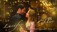 Lucifer & Chloe - Our Love Will Never Die Lucifer & Chloe - Our Love Will Never Die